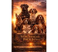 Voices of the Pack Journal Vol. 4: A Powerful Notebook for Dog Lovers, Thoughts, Goals, and Daily Reflection