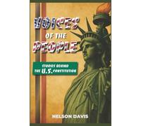 Voices of the People: Stories Behind the U.S. Constitution