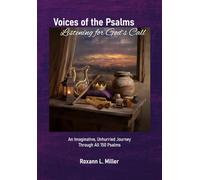 Voices of the Psalms: Listening for God's Call: An Imaginative, Unhurried Journey Through All 150 Psalms