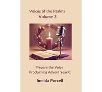 Voices of the Psalms Volume 3: Preparing the Voice for Advent Proclamation Year C (Voices Of The Psalms Advent Year C)
