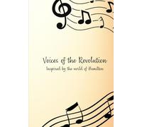 Voices of the Revolution: Inspired by the world of Hamilton