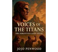 "Voices of the Titans: The Forgotten Gods Speak"