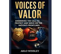 VOICES OF VALOR: The Untold Stories of America’s Everyday Heroes