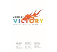 Voices of Victory: Tales of Triumph and Tenacity