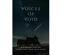 VOICES OF VOID: Ein Orakel für die Herrschaft über dich selbst