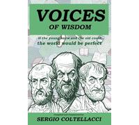VOICES OF WISDOM Inspirational Quotes from Great Philosophers: If the young knew and the old could, the world would be perfect.
