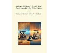 Voices Through Time: The Evolution of the Telephone (Classic Bundles)