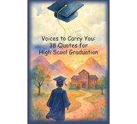 Voices to Carry You: 38 Quotes for High School Graduation