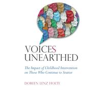VoiceS Unearthed: The Impact of Early Intervention on Those Who Continue to Stutter