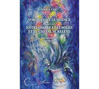 Voici défait le silence suivi de entre ombre et lumière et le cheval se relève