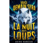 Voici demain sera la nuit des loups: Un thriller psychologique haletant sur fond de légendes ancestrales