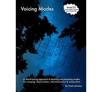 Voicing Modes: A chord-voicing approach to hearing and practicing modes. For comping, improvisation, reharmonization & composition.