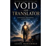 VOID AND TRANSLATOR: CONSCIOUSNESS, IMPERMANENCE, AND GOD'S DESIGN