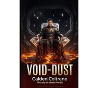 VOID-DUST: The Axis of Seven Worlds