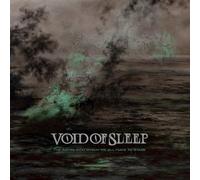 Void Of Sleep - Void Of Sleep - The Abyss Into Which We All Have To Stare