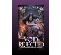 Void Rejected: Claimed by Shadows, Forged in Vengeance