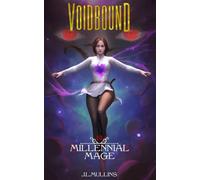 Voidbound: A Slice of Life, Progression Fantasy (Millennial Mage)