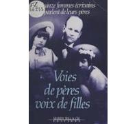 Voies De Pères Voix De Filles : Quinze Femmes Écrivains Parlent De Leu