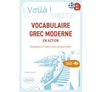 Voilà ! Vocabulaire grec moderne en action: Dialogues et expressions du quotidien. A1-A2 (avec fichiers audio)