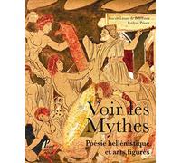 Voir les mythes: Poésie hellénistique et arts figurés
