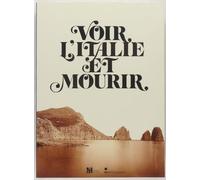 Voir l'Italie et mourir: Photographie et peinture dans l'Italie du XIXe siècle