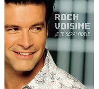 Voisine, Roch - Je Te Serai Fidele