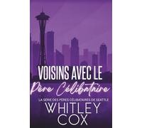 Voisins avec le Père Célibataire (La série des Pères célibataires de Seattle)