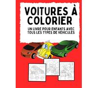 VOITURES À COLORIER: Un livre pour enfants avec tous les types de véhicules