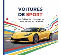 Voitures de Sport - Cahier de coloriage pour petits et grands