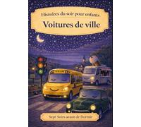 Voitures de ville: Histoires du soir pour enfants (Sept Soirs Avant de Dormir)