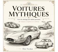 Voitures Mythiques: Livre de coloriage pour adultes passionnés