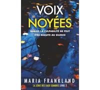 Voix Noyées: Quand la culpabilité ne peut être réduite au silence (La Série des Eaux Sombres)