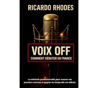 Voix off : Comment débuter en France ; La méthode professionnelle pour trouver vos premiers contrats et gagner du temps dès vos débuts