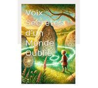 Voix Secrètes d’un Monde Oublié: Contes - Poèmes - Chansons Luso-Ocitanes Troubadouresques (pour toute la famille) (Vozes Secretas - Edições Internacionais)
