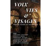 Voix, vies et visages: 1 (Les visages qui ont marqués nos vies.)