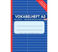 Vokabelheft A5 Deutsch - Niederländisch: 110 Seiten mit 2 Spalten für Schule, Sprachkurs, Urlaub und Selbststudium (Vokabelhefte A5 für verschiedene Sprachen - 2-Spaltig - Lernen in 3 Schritten)