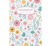 Vokabelheft DIN A5 2 Spalten: 78 linierte Seiten mit 2 Spalten - Register A-Z für über 1400 Vokabeln - Blumen Muster - für verschiedene Sprachen ... Perfekt für alle, die Vokabeln lernen möchten