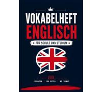 Vokabelheft Englisch A5: Praktisches Vokabelheft zum einfachen Lernen und Wiederholen von englischen Wörtern - Ideal für Schüler, Studenten und Anfänger
