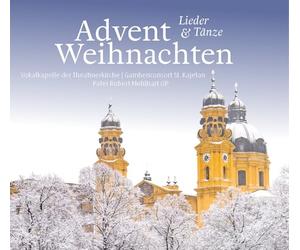 Vokalkapelle der Theatinerkirche München - Advent und Weihnachten (Lieder und Tänze)