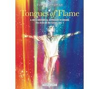 Vol. 1: A Meta-Historical Approach to Drama: 3 (Tongues of Flame: A Meta-Historical Approach to Drama - The Actor of the Future)
