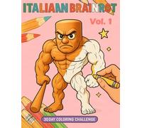 Vol.1 - Day 1-30 Welcome to the Madness: A joyful 30-day coloring adventure where funny friends, silly heroes, and endless imagination fill your ... creativity (Italian Brainrot Coloring Series)