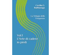 Vol.1 L'Arte di “cadere in piedi” - La frequenza della resilienza: Come trasformare la caduta in Evoluzione