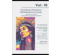 VOL 10 Tesauro de Vitalidad & Microhábitos con Alma: “Menos control. Más alma. Tu vida empieza en lo que repites con sentido.” (TESAUROS · Fortalezas humanas para la vida real)