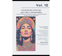 VOL 12 Tesauro del Lenguaje que Crea y Transforma: "El arte de aprender a aprendernos, sanando el lenguaje heredado y creando la voz que transforma." (TESAUROS · Fortalezas humanas para la vida real)