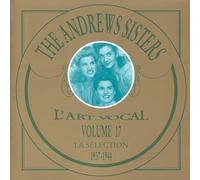 Vol. 17 - The Andrews Sisters: La Selection 1937-1944
