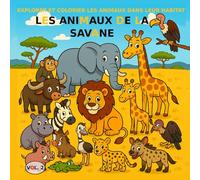 VOL.2 : Les animaux de la savane - Version PREMIUM: Livre de coloriage pour enfants de 3 à 5 ans - Version PREMIUM (images en couleur). (Explore et Colorie les Animaux dans Leur Habitat)
