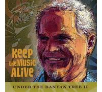 Vol. 2-Under the Banyan Tree: Keep the Music Alive