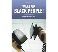 Vol 3 Wake up BLACK PEOPLE! BEFORE IT'S TOO LATE