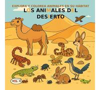 VOL.4: Los animales del desierto - Versión PREMIUM: Libro para colorear para niños de 3 a 5 años - Versión PREMIUM (imágenes a color) (Explora y Colorea Animales en su Hábitat)
