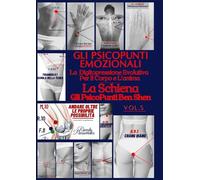 VOL. 5 - GLI PSICOPUNTI EMOZIONALI:: La Digitopressione Evolutiva per il corpo e l'anima. Shiatsu, Riflessologia, Eft e Tecniche Psicosomatiche. ... Emozionali Evolutivi per il Corpo e L'Anima)